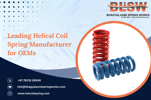 Leading Helical Coil Spring Manufacturer for OEMs